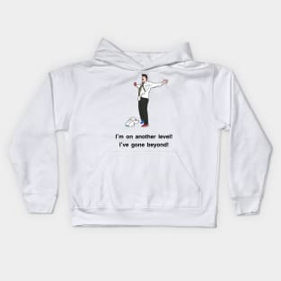 Peep Show I'm on another level! I've gone beyond! Kids Hoodie